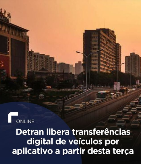 A partir desta terça-feira (12), a transferência digital de veículos poderá ser feita pelos proprietários de forma online pelo aplicativo do Poupa tempo. 