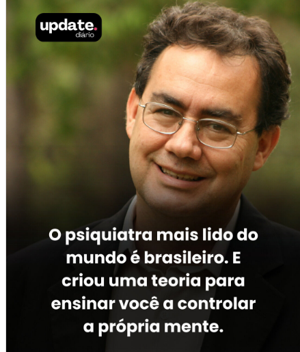 O Psiquiatra mais lido do mundo é brasileiro.